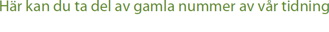 Här kan du ta del av gamla nummer av vår tidning